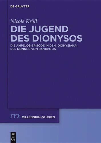 خرید و دانلود نسخه کامل کتاب Die Jugend des Dionysos: Die Ampelos-Episode in den “Dionysiaka” des Nonnos von Panopolis_68e0e11993c75.jpeg خرید و دانلود نسخه کامل کتاب Die Jugend des Dionysos: Die Ampelos-Episode in den “Dionysiaka” des Nonnos von Panopolis