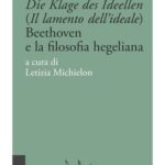 خرید و دانلود نسخه کامل کتاب ’Die Klage des Ideellen’ (’Il lamento dell’ideale’). Beethoven e la filosofia hegeliana