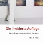 خرید و دانلود نسخه کامل کتاب Die limitierte Auflage: Rechtsfragen zeitgenössischer Fotokunst