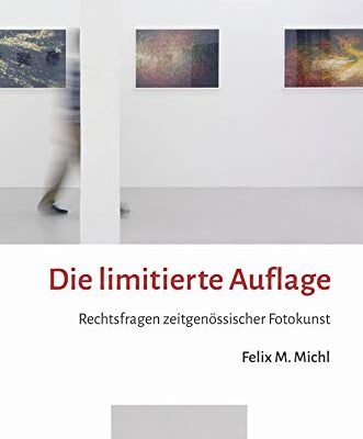 خرید و دانلود نسخه کامل کتاب Die limitierte Auflage: Rechtsfragen zeitgenössischer Fotokunst