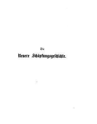 خرید و دانلود نسخه کامل کتاب Die Neuere Schöpfungsgeschichte nach dem gegenwärligen Stande der Nakurwissenschaften ; In gemeinverständlichen Vorlesungen : itber die Darwin’sche Abstammungslehre und ihre Bedeutung fitr die wissenschaftlichen , socialen und religiösen Bestrebungen der Gegenwart