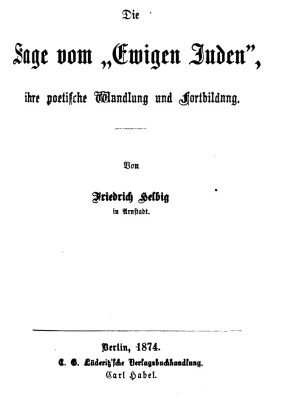 خرید و دانلود نسخه کامل کتاب Die Sage vom „ Ewigen Juden”, ihre poetische Wandlung und Fortbildung