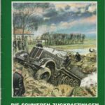 خرید و دانلود نسخه کامل کتاب Die schweren Zugkraftwagen der Wehrmacht 1934-1945