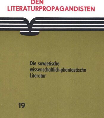خرید و دانلود نسخه کامل کتاب Die sowjetische wissenschaftlich-phantastische Literatur. Überblick und Einzeldarstellungen