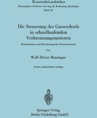 خرید و دانلود نسخه کامل کتاب Die Steuerung des Gaswechsels in schnellaufenden Verbrennungsmotoren: Konstruktion und Berechnung der Steuerelemente