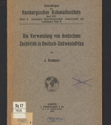 خرید و دانلود نسخه کامل کتاب Die Verwendung von deutschem Zuchtvieh in Deutsch – Südwestafrika in Reinzucht und zur Veredelung der dortigen Rindviehbestände (Ergebnisse einer Studienreiseม, ausgeführt vom März bis August 1913 )