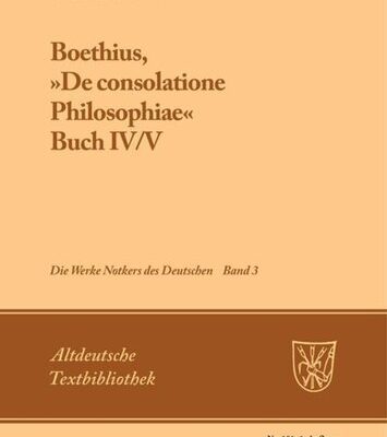 خرید و دانلود نسخه کامل کتاب Die Werke Notkers des Deutschen. Band 3. Boethius, “De consolatione Philosophiae”: Buch IV/V