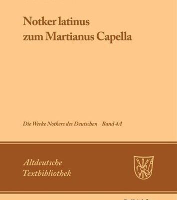 خرید و دانلود نسخه کامل کتاب Die Werke Notkers des Deutschen. Band 4A. Notker latinus zum Martianus Capella