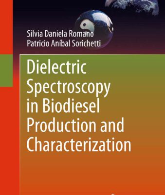 خرید و دانلود نسخه کامل کتاب Dielectric Spectroscopy in Biodiesel Production and Characterization