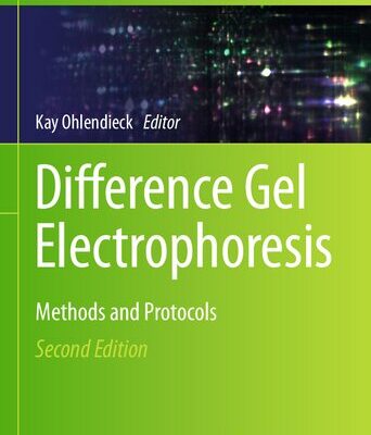 خرید و دانلود نسخه کامل کتاب Difference Gel Electrophoresis: Methods and Protocols