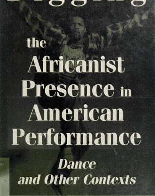 خرید و دانلود نسخه کامل کتاب Digging the Africanist Presence in American Performance: Dance and other contexts