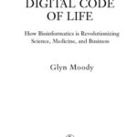 خرید و دانلود نسخه کامل کتاب Digital Code of Life: How Bioinformatics is Revolutionizing Science, Medicine, and Business