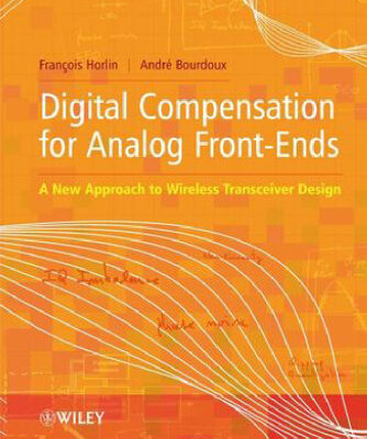 خرید و دانلود نسخه کامل کتاب Digital Compensation for Analog Front-Ends: A New Approach to Wireless Transceiver Design
