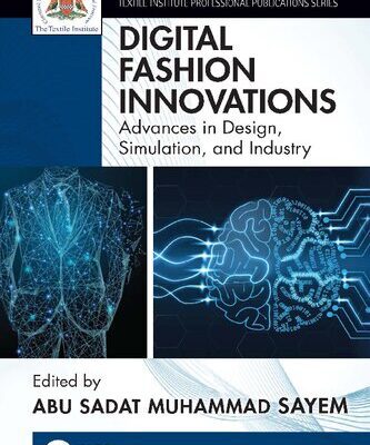 خرید و دانلود نسخه کامل کتاب Digital Fashion Innovations: Advances in Design, Simulation, and Industry