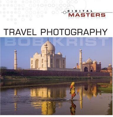 خرید و دانلود نسخه کامل کتاب Digital Masters: Travel Photography: Documenting the World’s People & Places