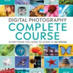 خرید و دانلود نسخه کامل کتاب Digital Photography Complete Course: Learn Everything You Need to Know in 20 Weeks