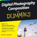 خرید و دانلود نسخه کامل کتاب Digital Photography Composition For Dummies (For Dummies (Computer Tech))