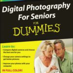 خرید و دانلود نسخه کامل کتاب Digital Photography For Seniors For Dummies (For Dummies (Sports & Hobbies))