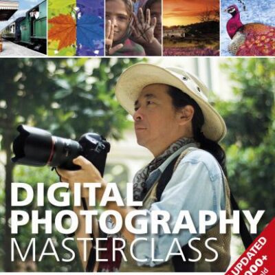 خرید و دانلود نسخه کامل کتاب Digital Photography Masterclass: Advanced Photographic and Image Manipulation Techniques for Creating Perfect Pictures
