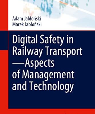 خرید و دانلود نسخه کامل کتاب Digital Safety in Railway Transport―Aspects of Management and Technology