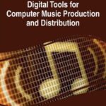 خرید و دانلود نسخه کامل کتاب Digital Tools for Computer Music Production and Distribution