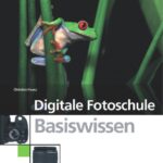 خرید و دانلود نسخه کامل کتاب Digitale Fotoschule Basiswissen