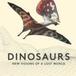 خرید و دانلود نسخه کامل کتاب Dinosaurs: New Visions of a Lost World