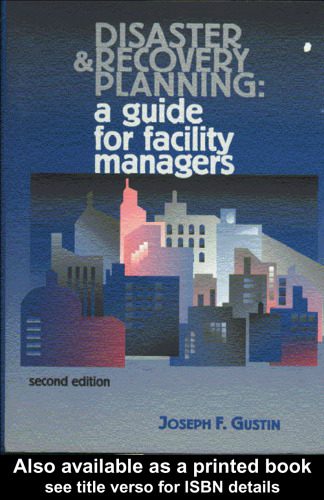 خرید و دانلود نسخه کامل کتاب Disaster & Recovery Planning: A Guide for Facility Managers (_68f7465c2b755.jpeg خرید و دانلود نسخه کامل کتاب Disaster & Recovery Planning: A Guide for Facility Managers (