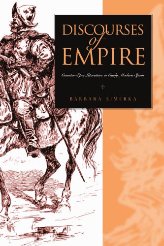 خرید و دانلود نسخه کامل کتاب Discourses of Empire: Counter-Epic Literature in Early Modern Spain_68eca661bffc2.jpeg خرید و دانلود نسخه کامل کتاب Discourses of Empire: Counter-Epic Literature in Early Modern Spain