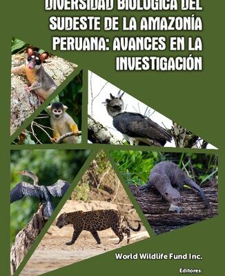 خرید و دانلود نسخه کامل کتاب Diversidad biológica del sudeste de la Amazonía peruana: Avances en la investigación