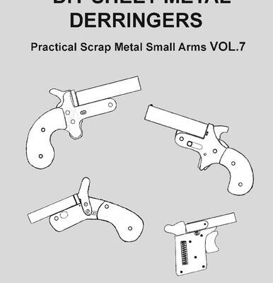 خرید و دانلود نسخه کامل کتاب DIY Sheet Metal Derringers – Practical Scrap Metal Small Arms Volume 7