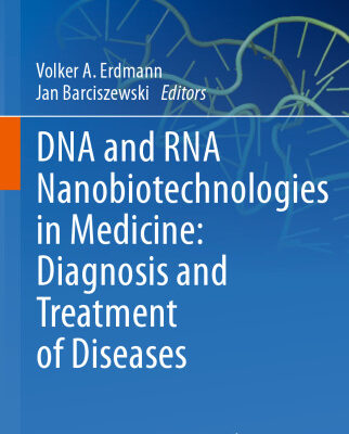 خرید و دانلود نسخه کامل کتاب DNA and RNA Nanobiotechnologies in Medicine: Diagnosis and Treatment of Diseases