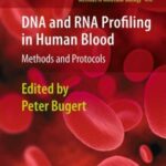 خرید و دانلود نسخه کامل کتاب DNA and RNA Profiling in Human Blood: Methods and Protocols