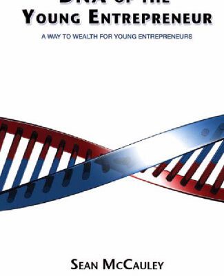 خرید و دانلود نسخه کامل کتاب DNA of the Young Entrepreneur: A Way to Wealth for Young Entrepreneurs
