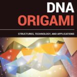 خرید و دانلود نسخه کامل کتاب DNA Origami: Structures, Technology, and Applications