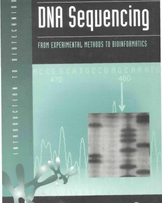 خرید و دانلود نسخه کامل کتاب DNA Sequencing: From Experimental Methods to Bioinformatics (Introduction to Biotechniques Series)