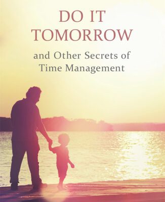 خرید و دانلود نسخه کامل کتاب Do It Tomorrow and Other Secrets of Time Management