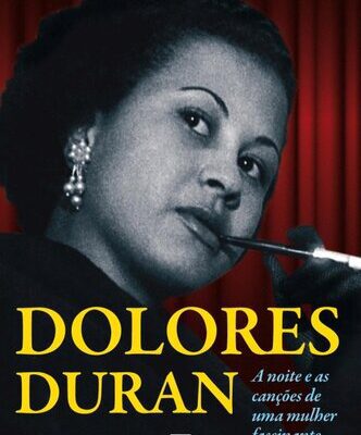 خرید و دانلود نسخه کامل کتاب Dolores Duran: a noite e as canções de uma mulher fascinante