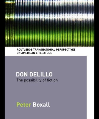 خرید و دانلود نسخه کامل کتاب Don Delillo: The Possibility of Fiction (Routledge Transnational Perspectives on American Literature)