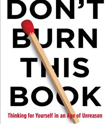 خرید و دانلود نسخه کامل کتاب Don’t Burn This Book; Thinking for Yourself in an Age of Unreason