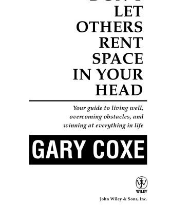 خرید و دانلود نسخه کامل کتاب Don’t Let Others Rent Space in Your Head: Your Guide to Living Well, Overcoming Obstacles, and Winning at Everything in Life