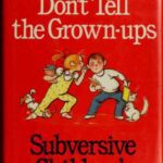 خرید و دانلود نسخه کامل کتاب Don’t Tell the Grown-ups: Subversive Children’s Literature