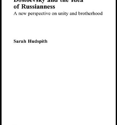 خرید و دانلود نسخه کامل کتاب Dostoevsky and the Idea of Russianness: A New Perspective on Unity and Brotherhood