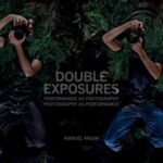 خرید و دانلود نسخه کامل کتاب Double Exposures: Performance as Photography, Photography as Performance