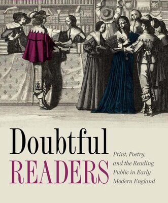 خرید و دانلود نسخه کامل کتاب Doubtful Readers: Print, Poetry, and the Reading Public in Early Modern England
