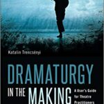 خرید و دانلود نسخه کامل کتاب Dramaturgy in the Making: A User’s Guide for Theatre Practitioners (Performance Books)