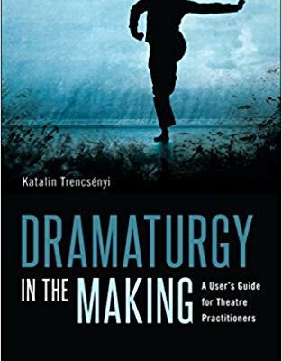 خرید و دانلود نسخه کامل کتاب Dramaturgy in the Making: A User’s Guide for Theatre Practitioners (Performance Books)