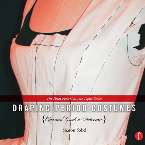 خرید و دانلود نسخه کامل کتاب Draping Period Costumes: Classical Greek to Victorian_68f20ea0e02f6.jpeg خرید و دانلود نسخه کامل کتاب Draping Period Costumes: Classical Greek to Victorian