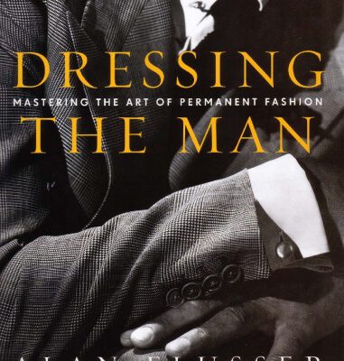 خرید و دانلود نسخه کامل کتاب Dressing the Man: Mastering the Art of Permanent Fashion