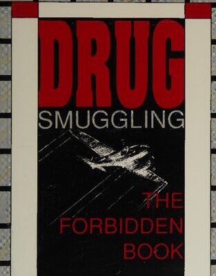 خرید و دانلود نسخه کامل کتاب Drug Smuggling: The Forbidden Book